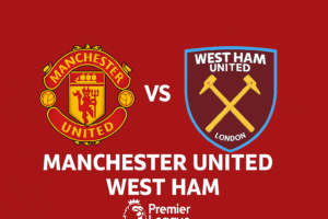 susunan pemain manchester united vs west ham