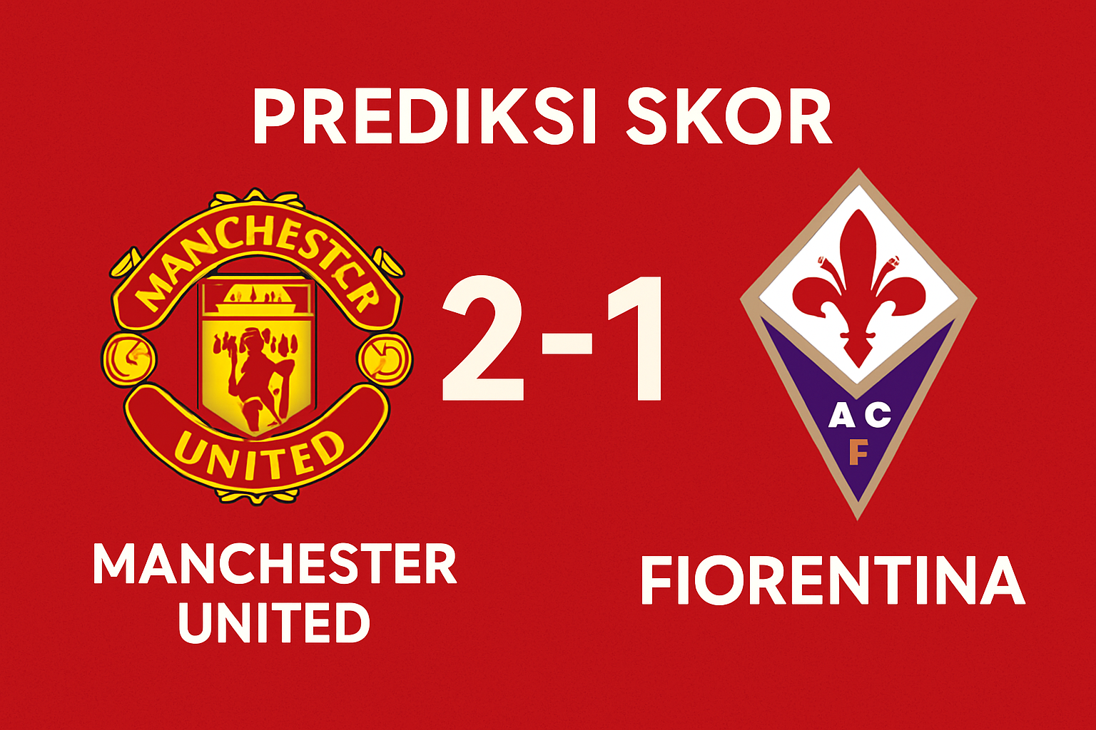 prediksi skor manchester united vs fiorentina