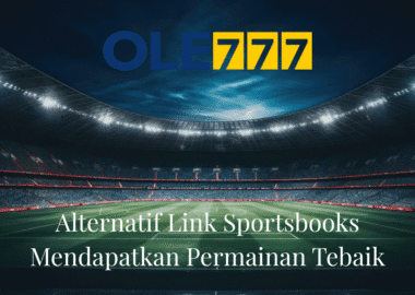 Alternatif Link Sportsbooks Mendapatkan Permainan Tebaik