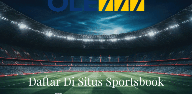Daftar Di Situs Sportsbook Terpercaya 2025