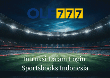 Intruksi Dalam Login Sportsbooks Indonesia