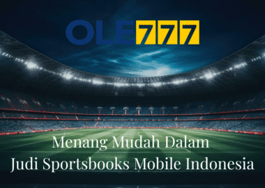 Menang Mudah Dalam Judi Sportsbooks Mobile Indonesia