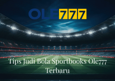 Tips Judi Bola Sportbooks Ole777 Terbaru